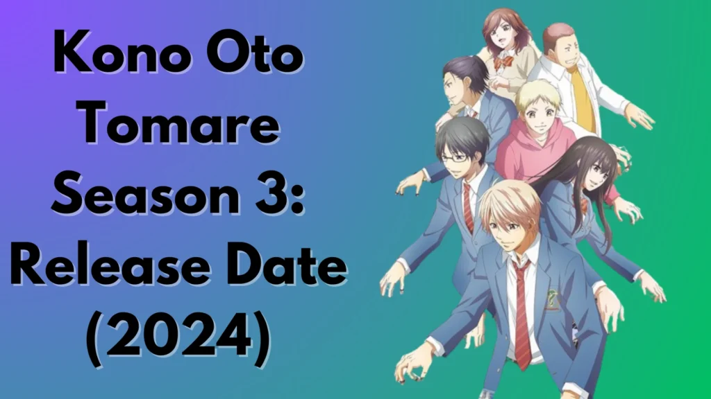 Kono Oto Tomare Season 3: Release Date (2024)